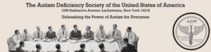 A group of scientists sit around a table. Above the heads, the text reads: The Autism Deficiency Society of North America. Unleashing the Power of Autism for Everyone